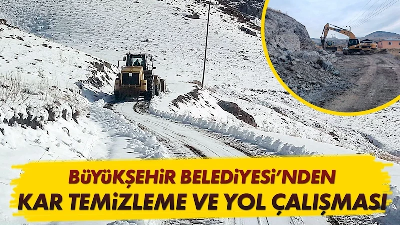 Büyükşehir Belediyesi’nden kar temizleme ve yol çalışması