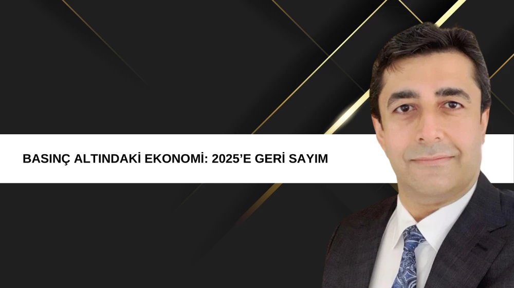 BASINÇ ALTINDAKİ EKONOMİ: 2025’E GERİ SAYIM