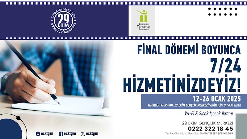 SINAV DÖNEMİ BOYUNCA 7/24 HİZMET VERECEK