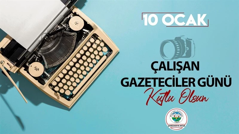 10 OCAK ÇALIŞAN GAZETECİLER GÜNÜ MESAJI