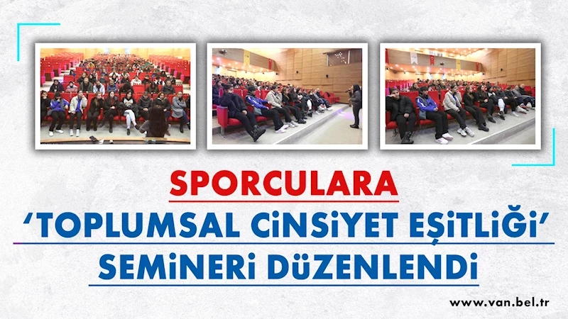 Sporculara ‘Toplumsal Cinsiyet Eşitliği’ Semineri düzenlendi