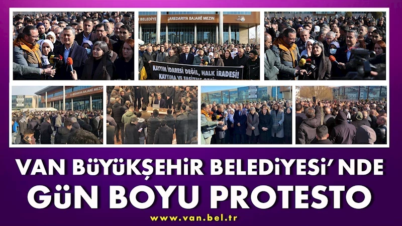 Van Büyükşehir Belediyesi’nde gün boyu protesto