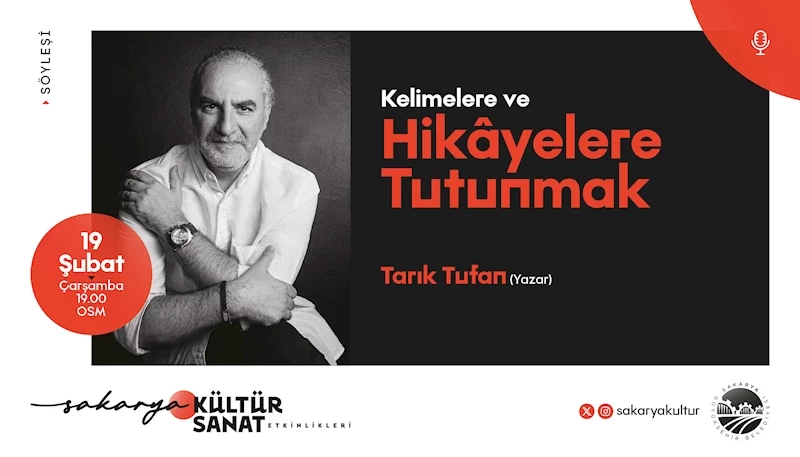 Yazar Tarık Tufan Sakarya’da kültür sanat dostlarıyla buluşuyor