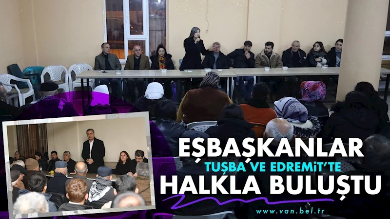 Eşbaşkanlar Tuşba ve Edremit’te halkla buluştu