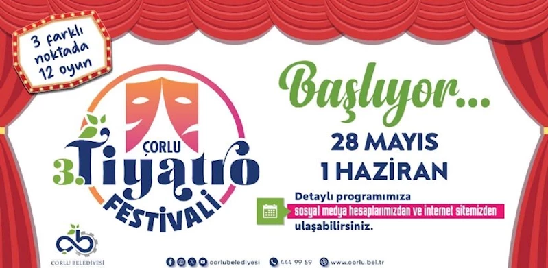 3. Çorlu Tiyatro Festivali 28 Mayıs´ta Perdelerini Açıyor