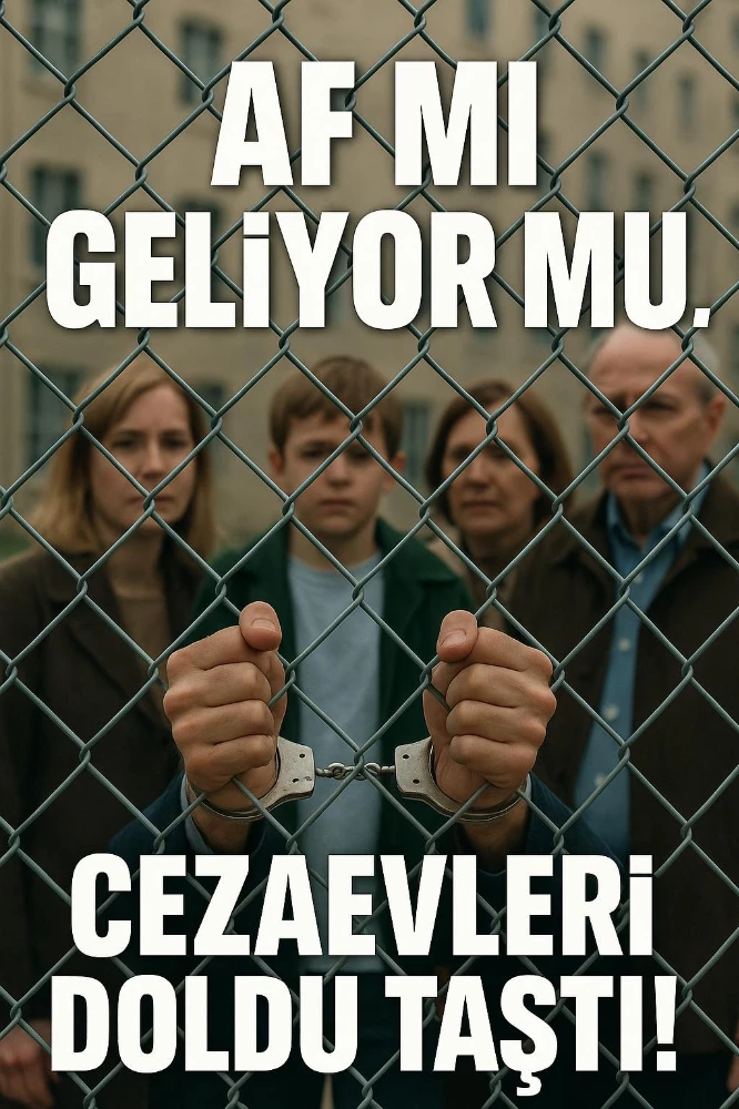 CEZAEVLERİ TAŞTI,  UMUT VAR