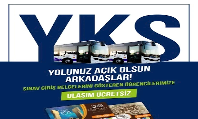 BÜYÜKŞEHİR BELEDİYESİ’NDEN YKS ÖĞRENCİLERİNE ÜCRETSİZ ULAŞIM DESTEĞİ