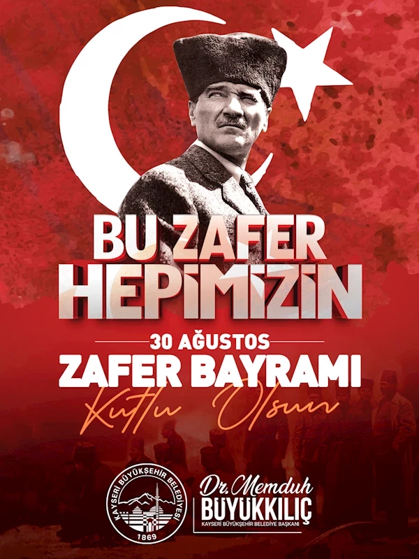Başkan Büyükkılıç’tan Zafer Bayramı 103’üncü Yıl Dönümü Mesajı