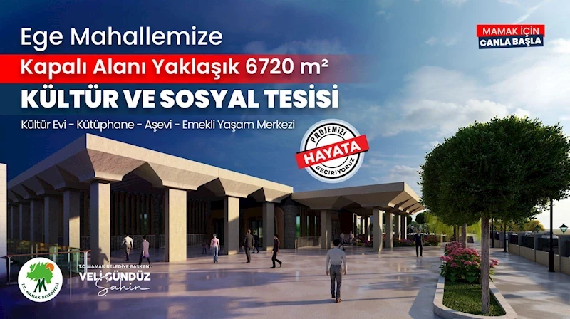 Mamak Belediyesi’nden Ege Mahallesi’ne Yeni Kültür ve Sosyal Tesis