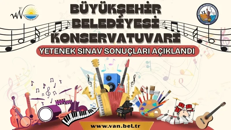VAN BÜYÜKŞEHİR KONSERVATUVARI YETENEK SINAV SONUÇLARI AÇIKLANDI