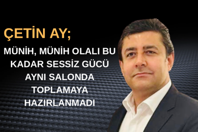 MÜNİH, MÜNİH OLALI BU KADAR SESSİZ GÜCÜ AYNI SALONDA TOPLAMAYA HAZIRLANMADI