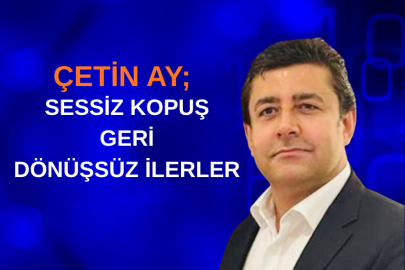 SESSİZ KOPUŞ GERİ DÖNÜŞSÜZ İLERLER