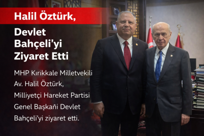 Halil Öztürk, Devlet Bahçeli’yi Ziyaret Etti
